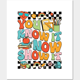 You Know It Now Show It Testing Day Posters and Art